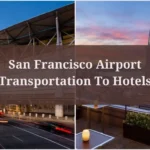 Enjoy Stress-Free San Francisco Airport Transportation To Hotels