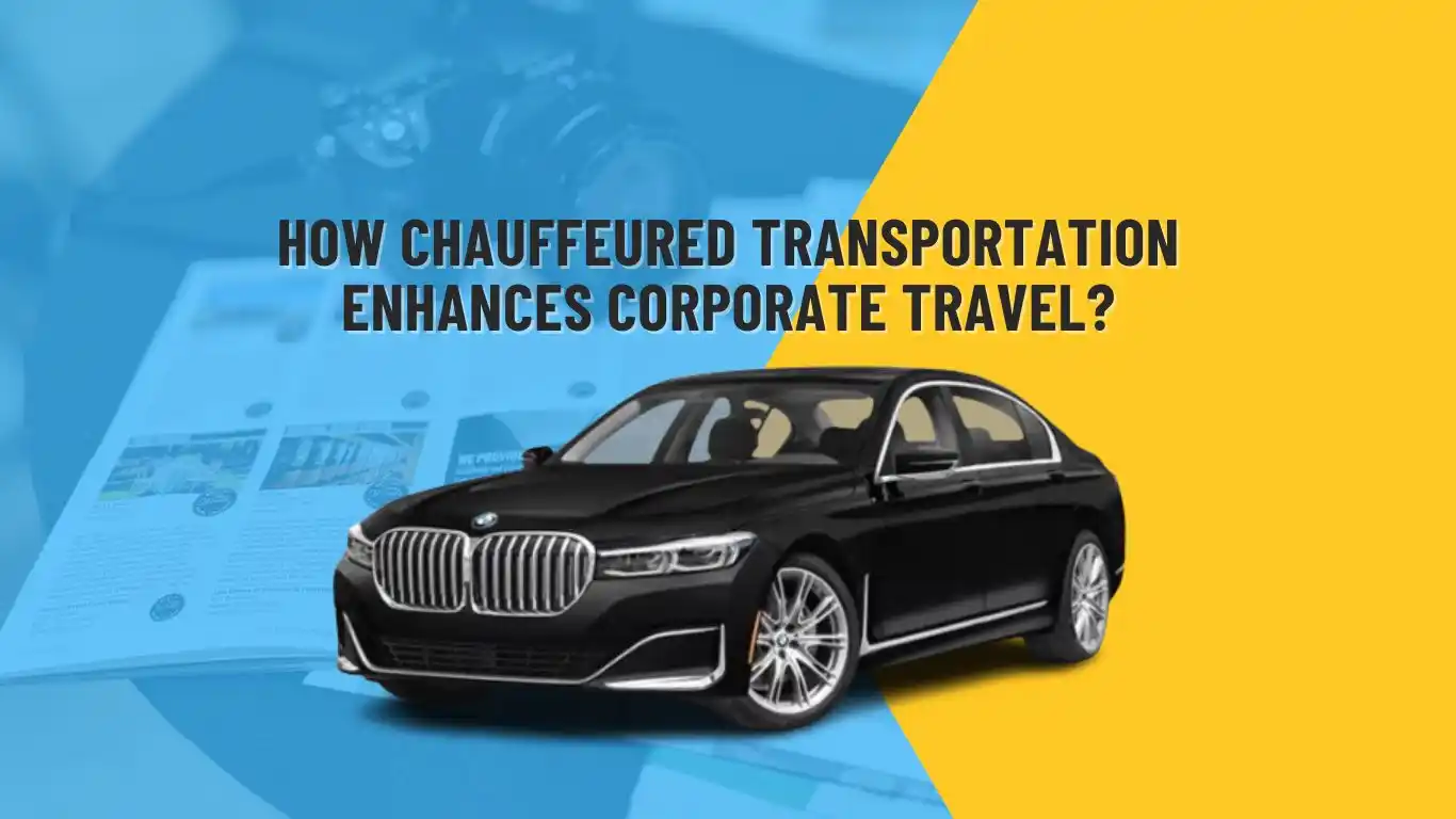 Read more about the article How Chauffeured Transportation Enhances Corporate Travel?