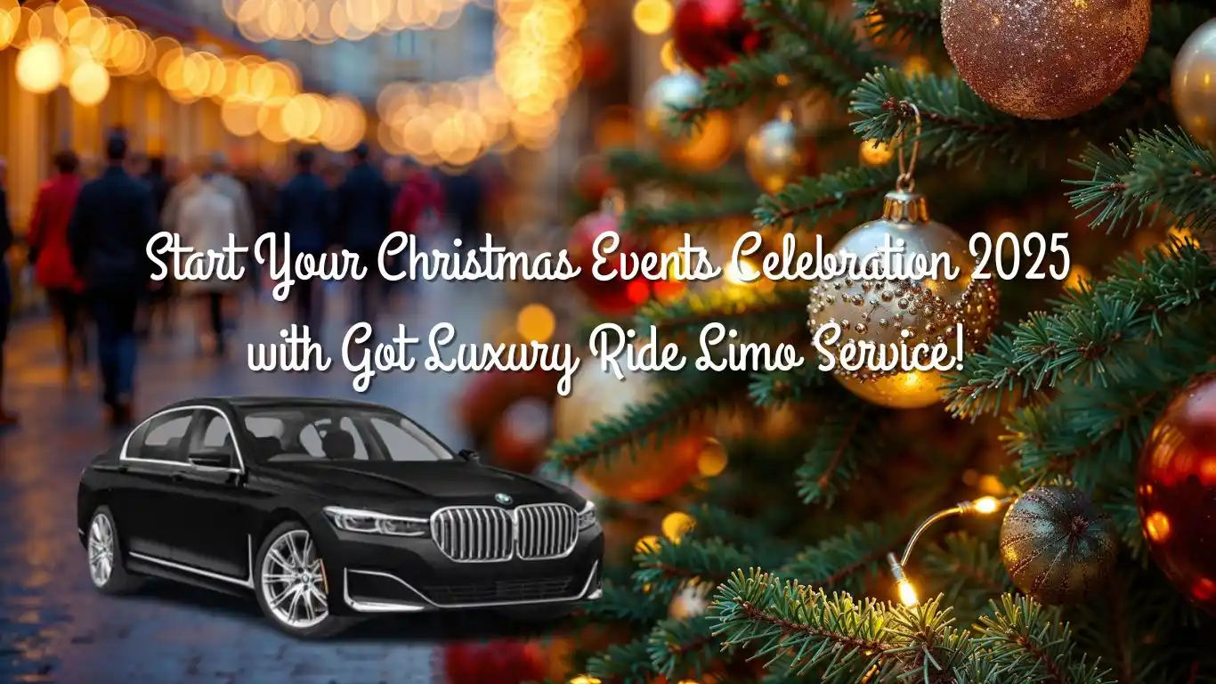 You are currently viewing Christmas Events Celebration 2025 with Got Luxury Ride Limo Service