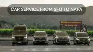 Read more about the article Best Car Service Fom SFO To Napa | Luxury Napa Valley Transfers