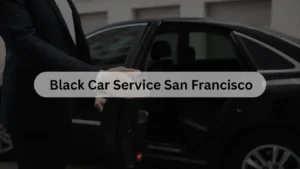 Read more about the article Black Car Service San Francisco – Premium San Francisco Black Car Service by Got Luxury Ride