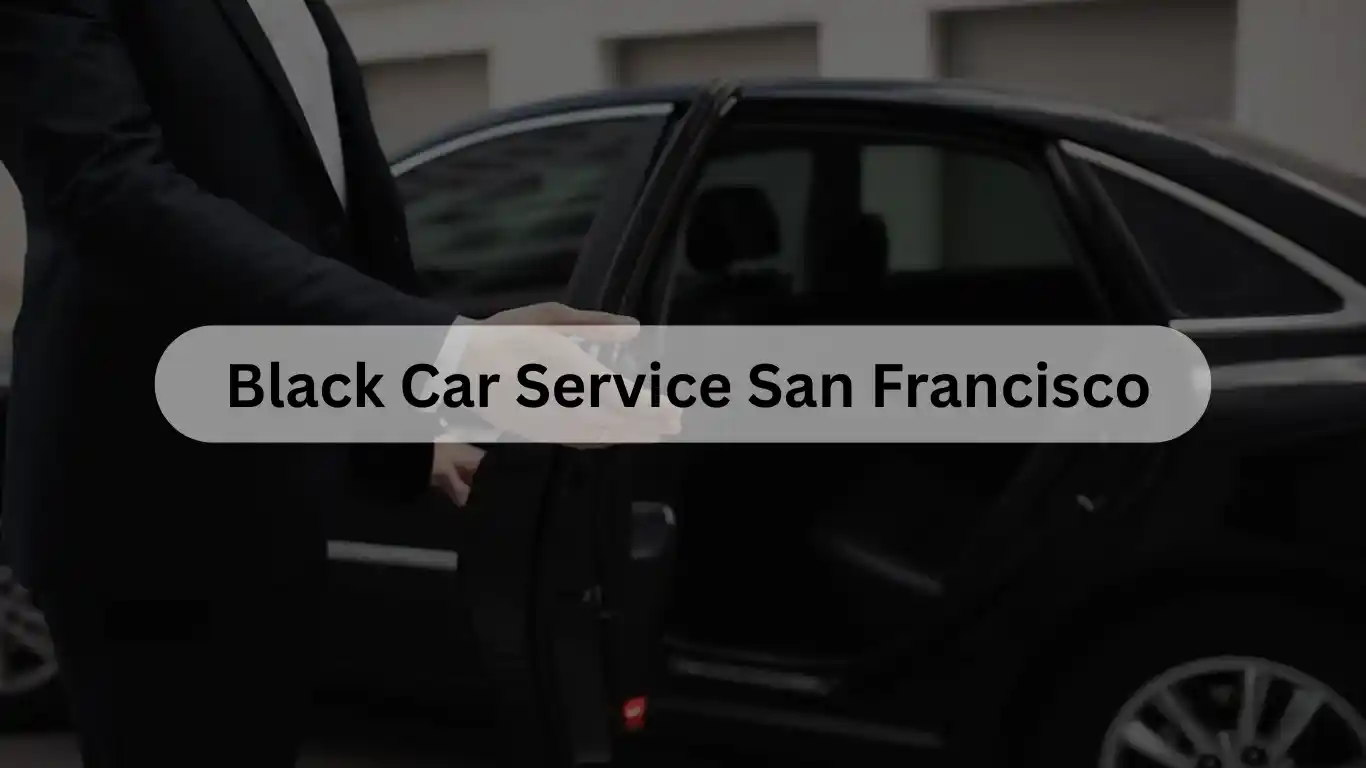 Black Car Service San Francisco – Premium San Francisco Black Car Service by Got Luxury Ride