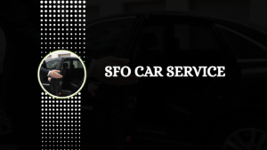 Read more about the article SFO Car Service | Luxury Airport Transportation with Got Luxury Ride